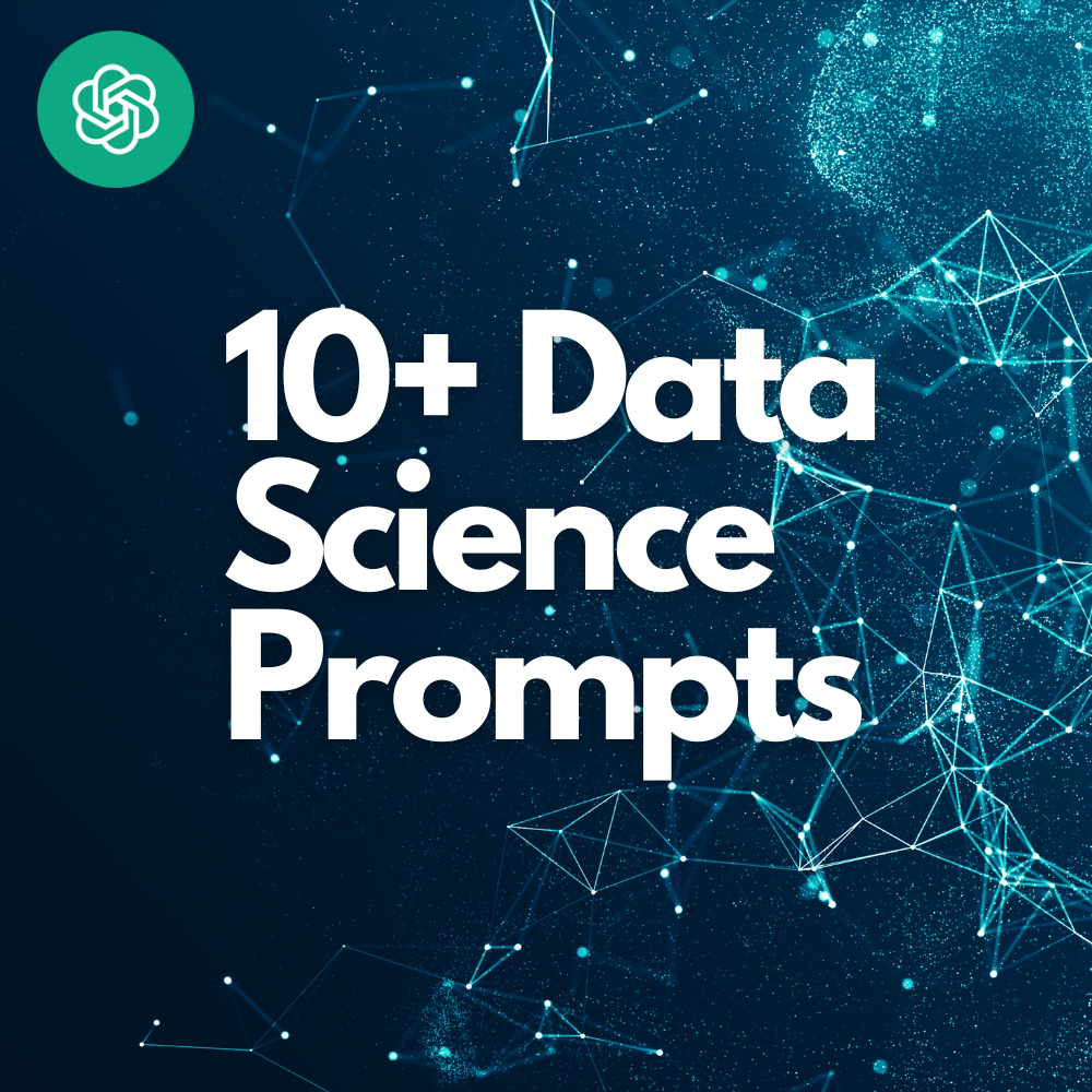 10+ Data Science Prompts